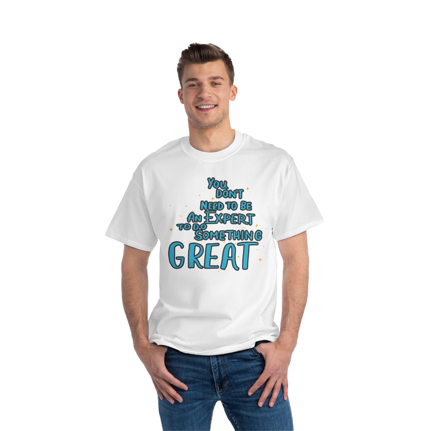 Inspiring Quote T-Shirt - "You Don't Need to Be an Expert to Do Something Great"