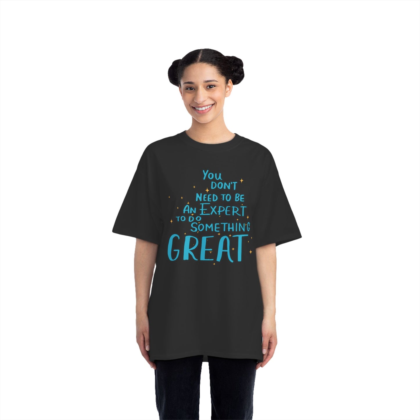 Inspiring Quote T-Shirt - "You Don't Need to Be an Expert to Do Something Great"